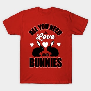 All you need is love and bunnies T-Shirt